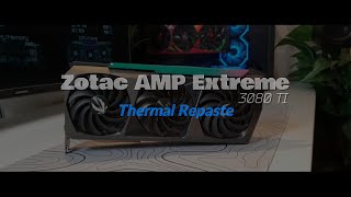 Zotac AMP Extreme 3080 Ti Thermal Repaste  تغيير معجون كارت شاشه زوتاك [upl. by Januarius]