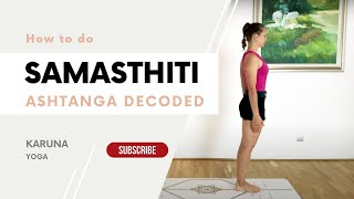 How to do Samasthiti Equal Standing  Ashtanga Yoga Tutorial  Karuna Yoga [upl. by Wertz]