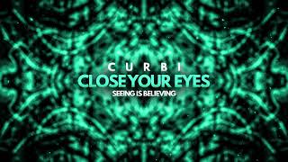 Curbi  Close Your Eyes [upl. by Madelle]