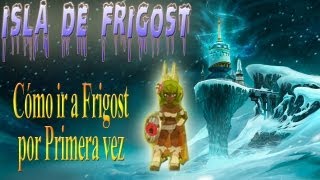 Isla de Frigost  Como ir por primera vez a Frigost sin zaap por Gremio Darksoul de Alma [upl. by Conn]