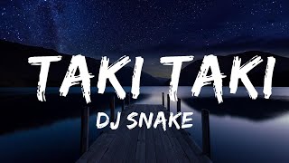 DJ Snake  Taki Taki Lyrics ft Selena Gomez Cardi B Ozuna  Lyrics Video Official [upl. by Gonnella]