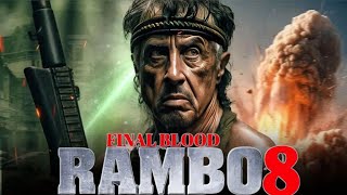 Rambo 8 Final Blood 2026 Full Movie  Sylvester Stallone Jason Statham Yvette M  Review amp Facts [upl. by Clio]