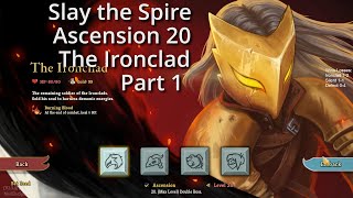 Slay the Spire  A20H  The Ironclad  Part 1  Apotheosis [upl. by Haibot]