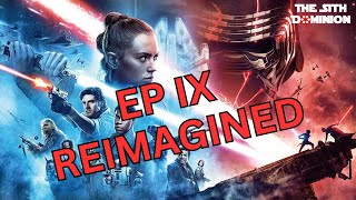 Episode 33 Reimagining Star Wars Episode IX Dawn of the Force [upl. by Aidnama557]