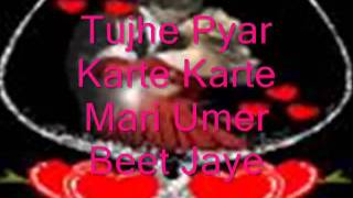 best hindi song Tujhe Pyar Karte karte meri umar beet jay [upl. by Bovill]