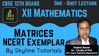 XII Mathematics  Matrices NCERT Exemplar One  Shot By Sanjeev Bansal  Skyline Tutorials [upl. by Prady]