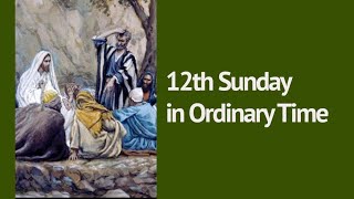 Twelfth Sunday in Ordinary Time [upl. by Corwun]