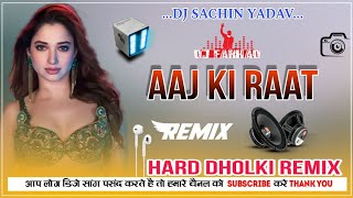 Aaj Ki Raat  Stree 2  Dj Hard Dholki Remix  Bollywood New SONG [upl. by Kcirdaed]