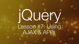 jQuery Ajax Tutorial 1  Using AJAX amp APIs jQuery Tutorial 7 [upl. by Judsen388]