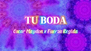 Oscar Maydon x Fuerza Regida  Tu Boda LetraLyrics OscarMaydon [upl. by Leehar]