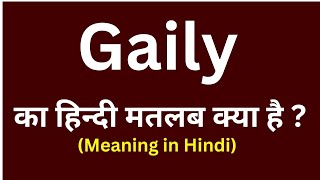 Gaily meaning in hindi  Gaily ka matlab kya hota hai  word meaning daily use word [upl. by Ayat718]