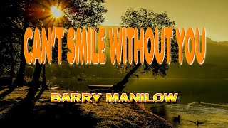 CANT SMILE WITHOUT YOU  karaoke version  popularized by BARRY MANILOW [upl. by Laenej]