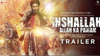 Inshallah  Official Trailer  Shah Rukh Khan  Deepika Padukone  Sanjay Lela Bhansali  Inshallah [upl. by Amalea]