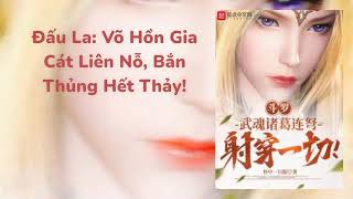 151160 Đấu La Võ Hồn Gia Cát liên nỗ bắn thủng hết thảy chương 151160 [upl. by Windzer]