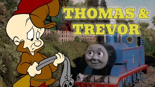 Thomas amp Trevor  Elmer Fudd Edition [upl. by Feucht]