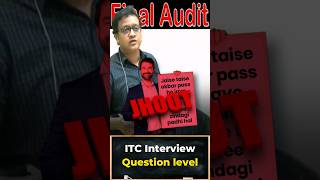 ITC Interview Question level  Siddharth Agarwal Audit [upl. by Alanna]