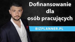 Dofinansowanie dla osób pracujących  Czy osoba pracująca może starać się o dofinansowanie [upl. by Nosduh]