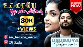 Usuraiye tholachen  tamil lyrics song  Dj Raja Creation [upl. by Wende802]