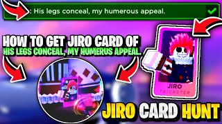 🔥REAL How To Get JIRO CARD OF HIS LEGS CONCEAL MY HUMERUS APPEAL IN DEATH BALL JIRO CARD HUNT [upl. by Trenna]