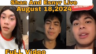 Shan Vesagas and Esnyr live August 18 2024 Full live esnyr shanvesagas [upl. by Yevrah]