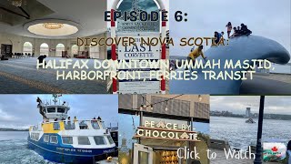 Atlantic Canada Ep 6 Nova Scotias Halifax Tour  ummahmasjid harborfront peacebychocolate [upl. by Dearborn215]