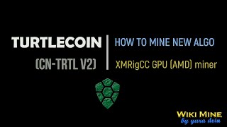 How to mine TurtleCoin cntrtl v2 XMRigCC GPU miner AMD [upl. by Iroak]