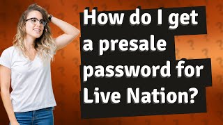 How do I get a presale password for Live Nation [upl. by Niatirb]