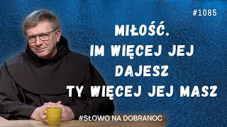 Miłość Im więcej dajesz tym więcej masz Franciszek Krzysztof Chodkowski Słowo na Dobranoc 1085 [upl. by Ibbor]