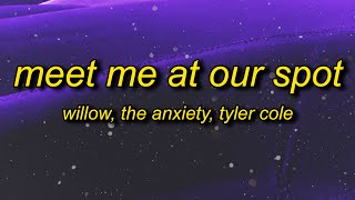 WILLOW THE ANXIETY Tyler Cole  Meet Me At Our Spot Live Lyrics i just wanna look into your eyes [upl. by Fortunna980]