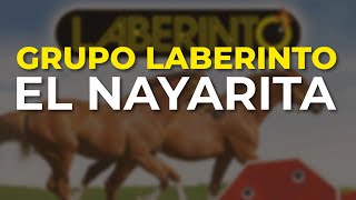 Grupo Laberinto  El Nayarita Audio Oficial [upl. by Taddeusz]