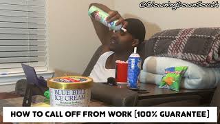 How To Call Off From Work 100 GUARANTEED [upl. by Erimahs64]