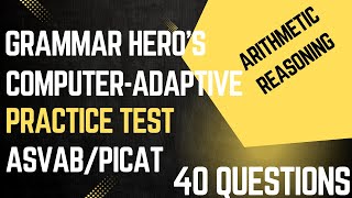 Grammar Hero’s ComputerAdaptive Arithmetic Reasoning Practice Test for the ASVAB amp PiCAT 40 Qs [upl. by Scrivenor]