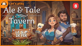 DERNIER SERVICE  ALE amp TALE TAVERN LETS PLAY FR EPISODE 8 [upl. by Enilesoj621]