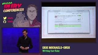 Erik MichaelsOber  Writing fast Ruby [upl. by Luhe]