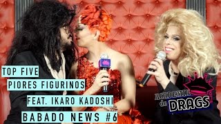 BABADO NEWS 6  PIORES FIGURINOS  FEAT IKARO KADOSHI  ACADEMIA DE DRAGS 3 [upl. by Ettena]