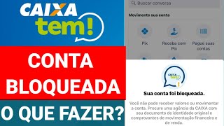 CAIXA TEM SUA CONTA FOI BLOQUEADA VOCÃŠ NÃƒO PODE RECEBER VALORES OU MOVIMENTAR A CONTA O QUE FAZER [upl. by Idahs]