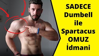 EVde EN İYİ OMUZ BÜYÜTME Idmani   Spartacus Dumbell Serisi [upl. by Viglione]