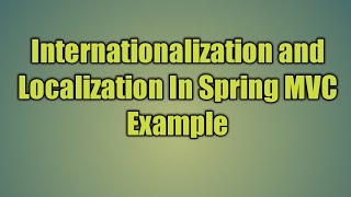 31Internationalization and Localization In Spring MVC Example [upl. by Elephus]