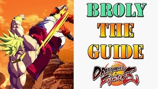 Dragon Ball FighterZ  The Big Broly guide [upl. by Jamie5]