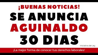 AGUINALDO 30 DIAS CUANDO SE APRUEBA [upl. by Blane]