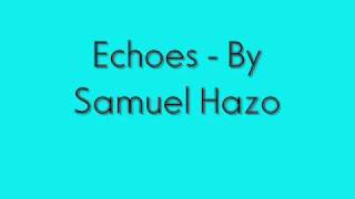 Echoes  Samuel Hazo [upl. by Haleigh]