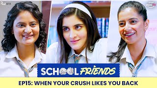 School Friends S01E15  When Your Crush Likes You Back  Navika Alisha amp Aaditya  Directors Cut [upl. by Roanne]