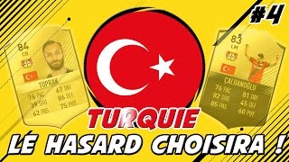 FUT 17  Le Hasard Choisira  4  La Turquie [upl. by Doner545]