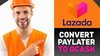 HOW TO CONVERT LAZADA PAYLATER TO GCASH 2024 [upl. by Ofella]