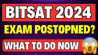 BITSAT 2024 Exams Postponed BITSAT Exam Latest Update  BITS Pilani Entrance Exam  JEE Mains 2024 [upl. by Joela]