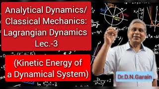 Lagrangian Dynamics Lec 3Kinetic Energy of a Dynamical System [upl. by Deni]