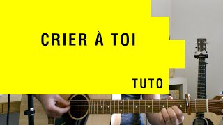 CRIER À TOI Comme soupire une biche  Tuto guitare louange [upl. by Schubert]