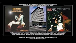 1972 RCA Where Do I Go From Here Take 8 Overdubbed Master Elvis Presley [upl. by Horace470]