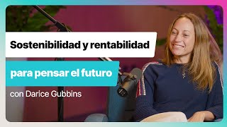 Episodio 5 Sostenibilidad el nuevo mindset para pensar en la rentabilidad y el futuro [upl. by Newob298]