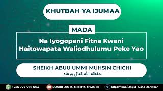 Iyogopeni Fitna Kwani Haitowapata Waliodhulumu Peke Yao  Sheikh Abuu Ummi Muhsin Chichi حفظه الله [upl. by Eimmak]